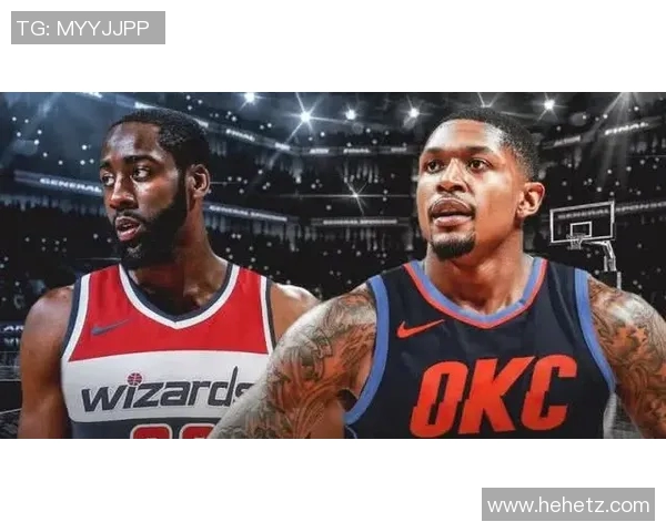 NBA奇才与雷霆对决分析：球队状态战术特点与胜负预测